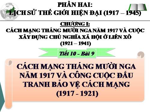 Bài 9. Cách mạng tháng Mười Nga năm 1917 và cuộc đấu tranh bảo vệ cách mạng (1917 - 1921)