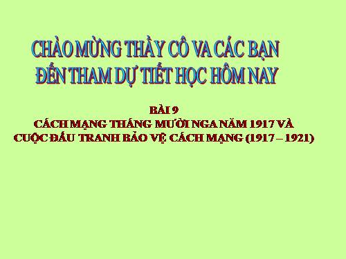 Bài 9. Cách mạng tháng Mười Nga năm 1917 và cuộc đấu tranh bảo vệ cách mạng (1917 - 1921)