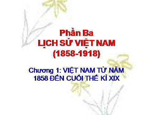 Bài 19. Nhân dân Việt Nam kháng chiến chống Pháp xâm lược (Từ năm 1858 đến trước năm 1873)