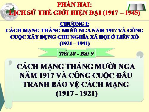 Bài 9. Cách mạng tháng Mười Nga năm 1917 và cuộc đấu tranh bảo vệ cách mạng (1917 - 1921)