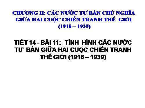 Bài 11. Tình hình các nước tư bản giữa hai cuộc chiến tranh thế giới (1918 -1939)