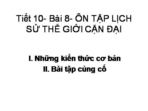 Bài 8. Ôn tập lịch sử thế giới cận đại