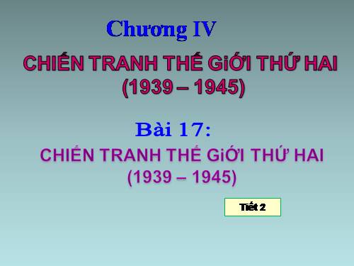 Bài 17. Chiến tranh thế giới thứ hai (1939- 1945)