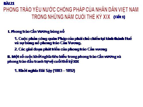 Bài 21. Phong trào yêu nước chống Pháp của nhân dân Việt Nam trong những năm cuối thế kỉ XIX