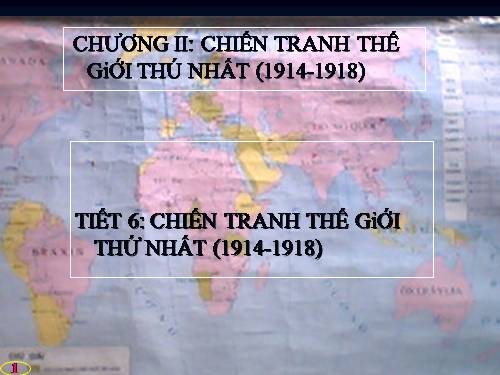 Bài 6. Chiến tranh thế giới thứ nhất (1914 - 1918)