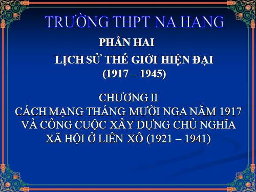 Bài 9. Cách mạng tháng Mười Nga năm 1917 và cuộc đấu tranh bảo vệ cách mạng (1917 - 1921)