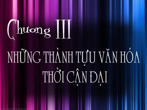 Bài 7. Những thành tựu văn hoá thời cận đại