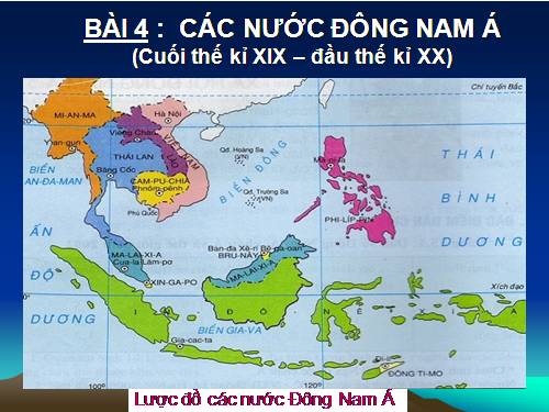 Bài 4. Các nước Đông Nam Á (Cuối thế kỉ XIX - đầu thế kỉ XX)