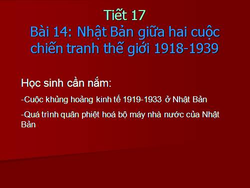 Bài 14. Nhật Bản giữa hai cuộc chiến tranh thế giới (1918 - 1939)