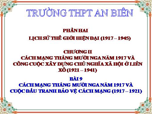 Bài 9. Cách mạng tháng Mười Nga năm 1917 và cuộc đấu tranh bảo vệ cách mạng (1917 - 1921)