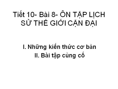 Bài 8. Ôn tập lịch sử thế giới cận đại