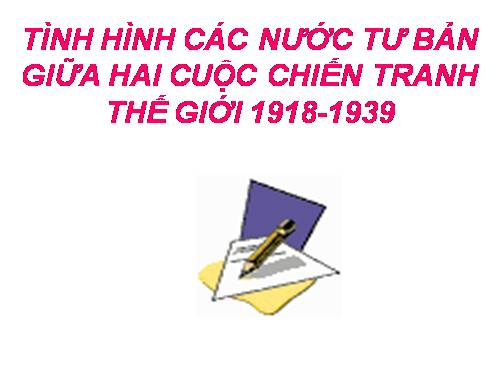 Bài 11. Tình hình các nước tư bản giữa hai cuộc chiến tranh thế giới (1918 -1939)