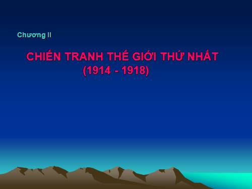 Bài 6. Chiến tranh thế giới thứ nhất (1914 - 1918)