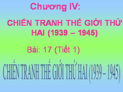 Bài 17. Chiến tranh thế giới thứ hai (1939- 1945)