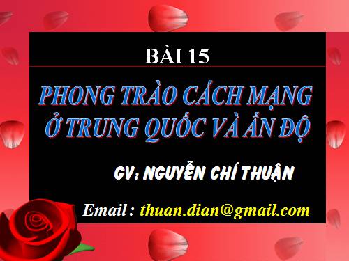 Bài 15. Phong trào cách mạng ở Trung Quốc và Ấn Độ (1918 - 1939)