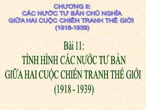 Bài 11. Tình hình các nước tư bản giữa hai cuộc chiến tranh thế giới (1918 -1939)