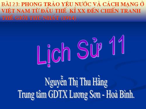 Bài 23. Phong trào yêu nước và cách mạng ở Việt Nam từ đầu thế kỉ XX đến Chiến tranh thế giới thứ nhất (1914)