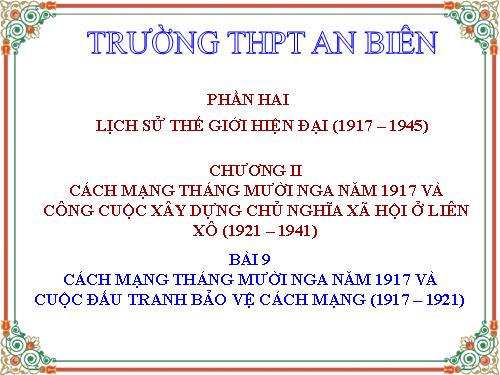 Bài 9. Cách mạng tháng Mười Nga năm 1917 và cuộc đấu tranh bảo vệ cách mạng (1917 - 1921)