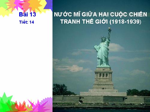 Bài 13. Nước Mĩ giữa hai cuộc chiến tranh thế giới (1918 - 1939)