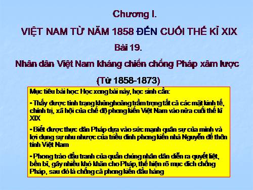 Bài 19. Nhân dân Việt Nam kháng chiến chống Pháp xâm lược (Từ năm 1858 đến trước năm 1873)