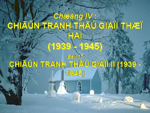 Bài 17. Chiến tranh thế giới thứ hai (1939- 1945)