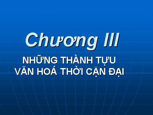 Bài 7. Những thành tựu văn hoá thời cận đại