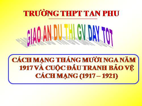 Bài 9. Cách mạng tháng Mười Nga năm 1917 và cuộc đấu tranh bảo vệ cách mạng (1917 - 1921)