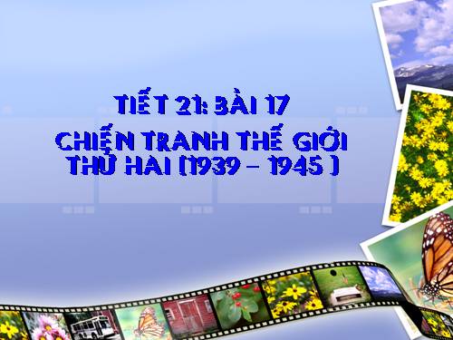 Bài 17. Chiến tranh thế giới thứ hai (1939- 1945)