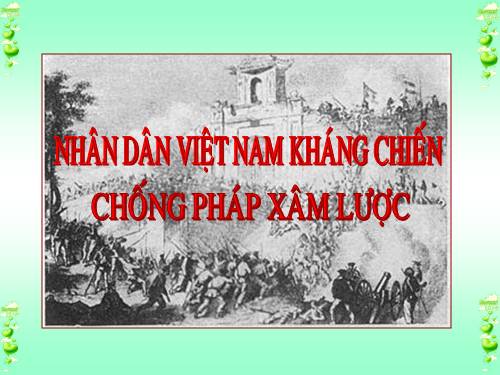 Bài 19. Nhân dân Việt Nam kháng chiến chống Pháp xâm lược (Từ năm 1858 đến trước năm 1873)