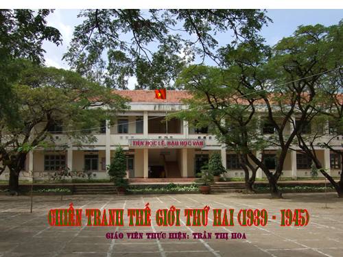 Bài 17. Chiến tranh thế giới thứ hai (1939- 1945)