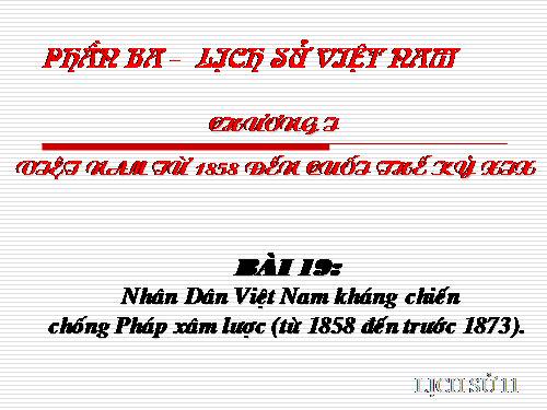 Bài 19. Nhân dân Việt Nam kháng chiến chống Pháp xâm lược (Từ năm 1858 đến trước năm 1873)