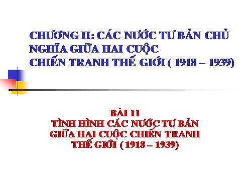 Bài 11. Tình hình các nước tư bản giữa hai cuộc chiến tranh thế giới (1918 -1939)