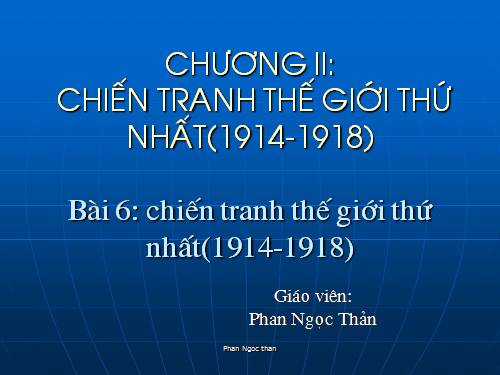 Bài 6. Chiến tranh thế giới thứ nhất (1914 - 1918)