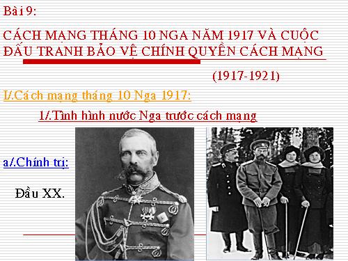 Bài 9. Cách mạng tháng Mười Nga năm 1917 và cuộc đấu tranh bảo vệ cách mạng (1917 - 1921)