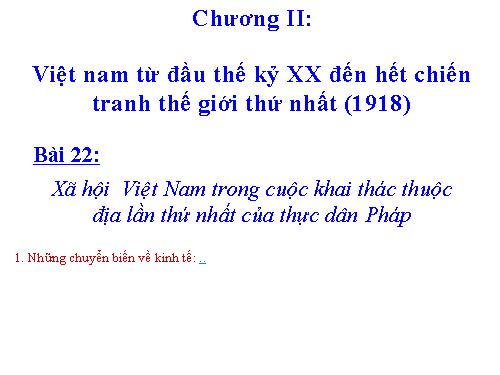 Bài 22. Xã hội Việt Nam trong cuộc khai thác lần thứ nhất của thực dân Pháp