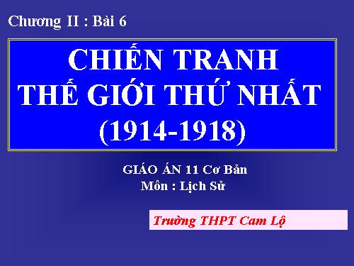 Bài 6. Chiến tranh thế giới thứ nhất (1914 - 1918)