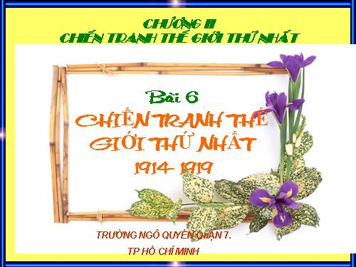 Bài 6. Chiến tranh thế giới thứ nhất (1914 - 1918)