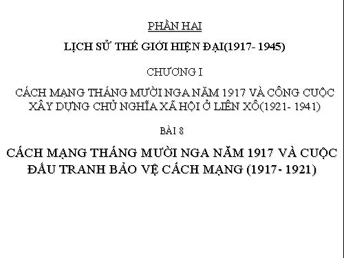 Bài 9. Cách mạng tháng Mười Nga năm 1917 và cuộc đấu tranh bảo vệ cách mạng (1917 - 1921)