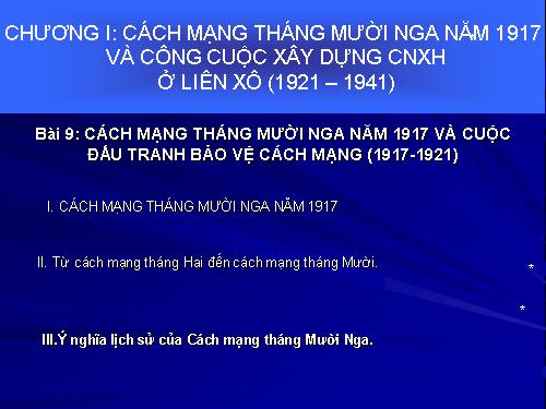 Bài 9. Cách mạng tháng Mười Nga năm 1917 và cuộc đấu tranh bảo vệ cách mạng (1917 - 1921)