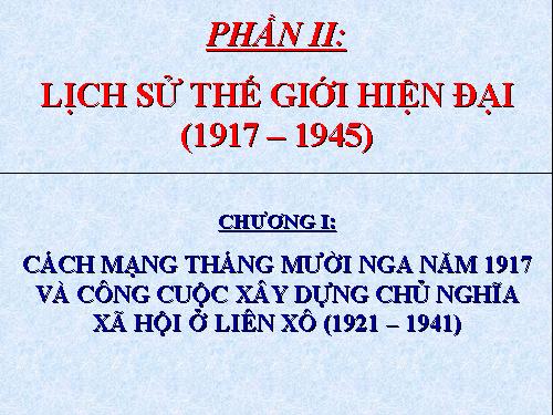 Bài 9. Cách mạng tháng Mười Nga năm 1917 và cuộc đấu tranh bảo vệ cách mạng (1917 - 1921)