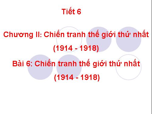 Bài 6. Chiến tranh thế giới thứ nhất (1914 - 1918)