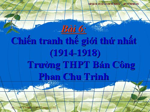 Bài 6. Chiến tranh thế giới thứ nhất (1914 - 1918)