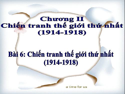 Bài 6. Chiến tranh thế giới thứ nhất (1914 - 1918)