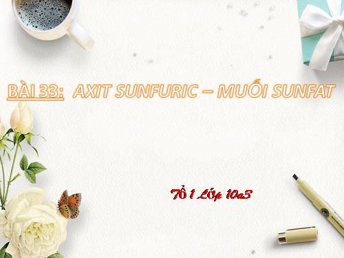 Bài 33. Axit sunfuric - Muối sunfat