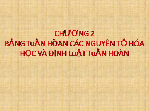 Bài 7. Bảng tuần hoàn các nguyên tố hoá học