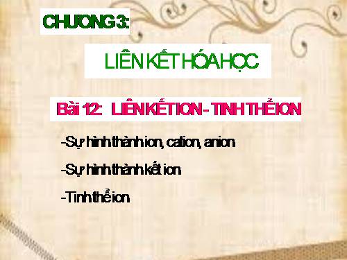 Bài 12. Liên kết ion - Tinh thể ion