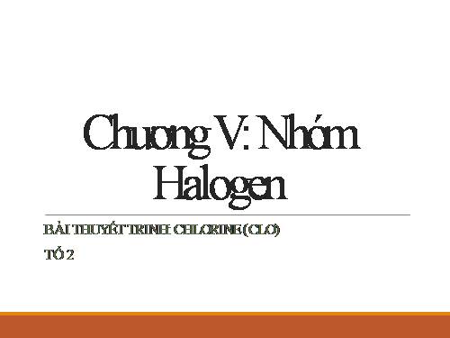 Bài 21. Khái quát về nhóm halogen