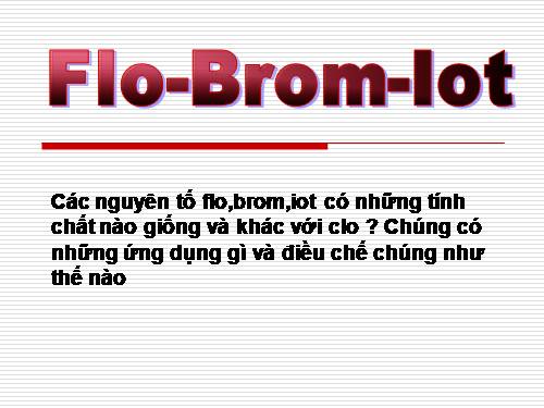 Bài 25. Flo - Brom - lot