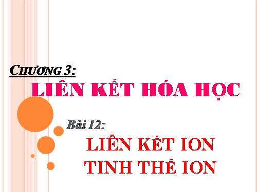 Bài 12. Liên kết ion - Tinh thể ion