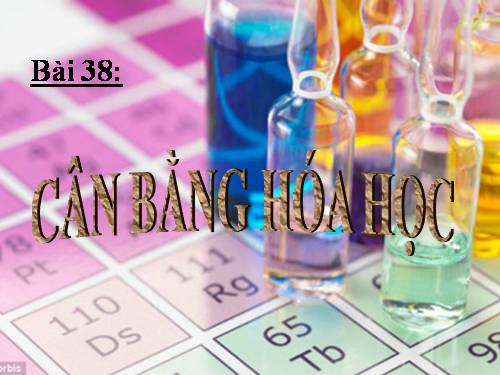 Bài 38. Cân bằng hoá học